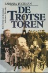 Tuchman, Barbara - DE TROTSE TOREN - EEN PORTRET VAN DE WERELD IN DE JAREN 1890-1914