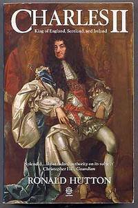 Ronald Hutton - Charles II the Second, King of England, Scotland, and Ireland