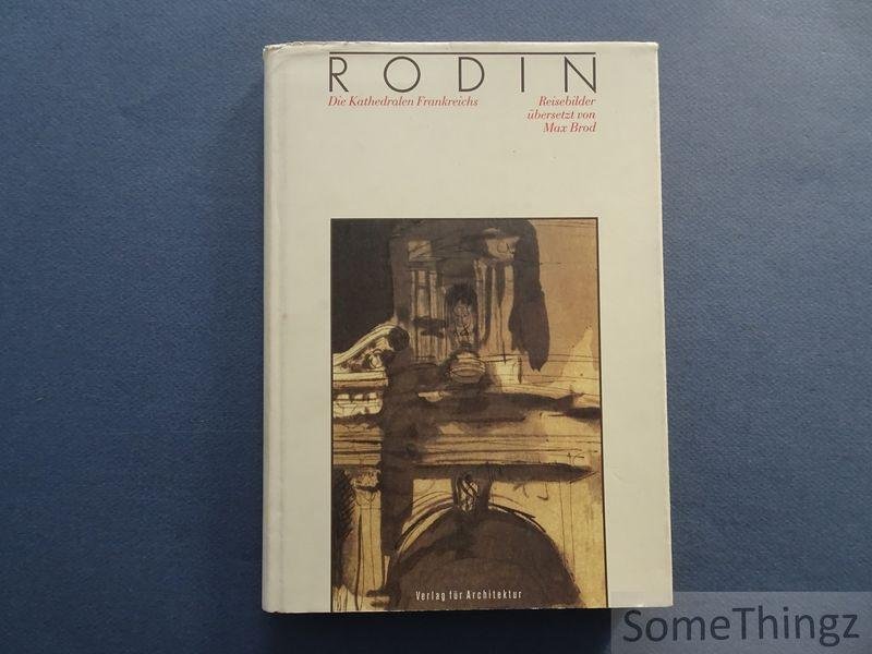 Rodin, Auguste - Auguste Rodin. Die Kathedralen Frankreichs. Reisebilder.