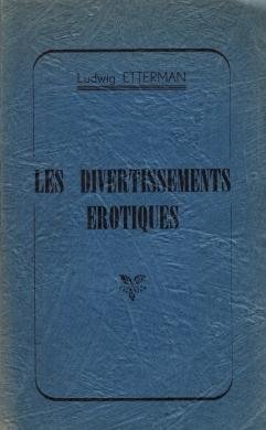 ETTERMAN, Ludwig - Les divertissements erotiques.