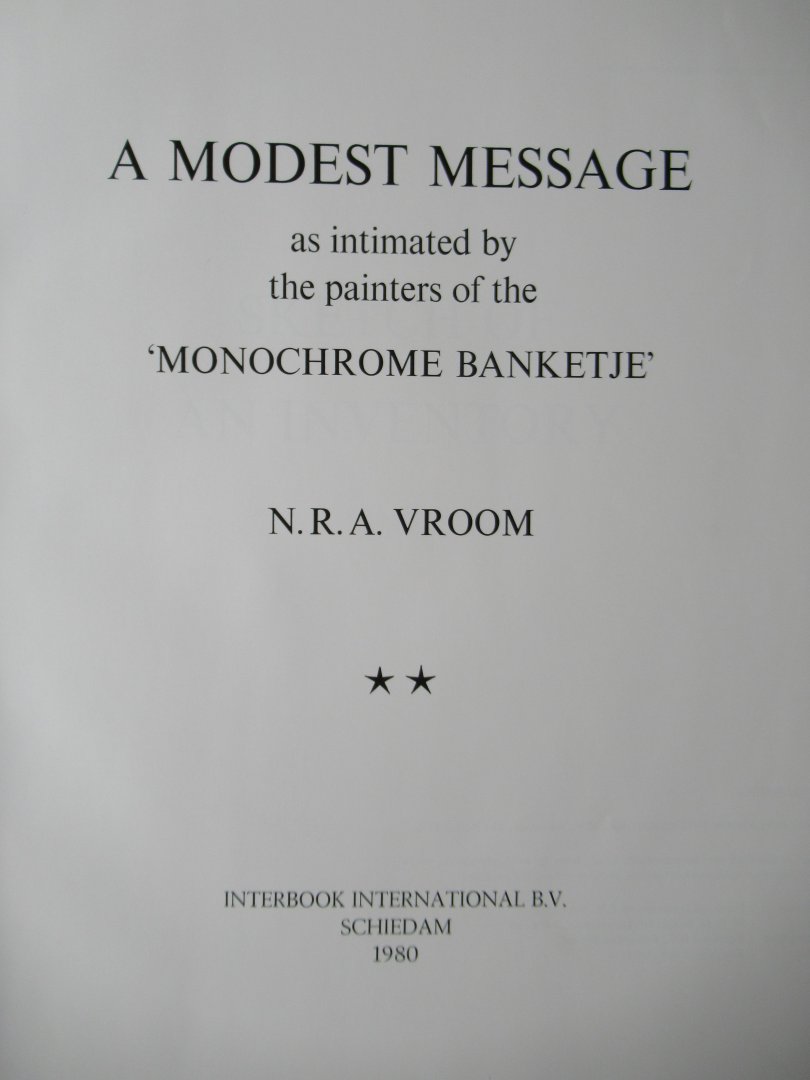 Vroom, N.R.A. - A modest message as intimated bij the painters of the Monochrome Banketje