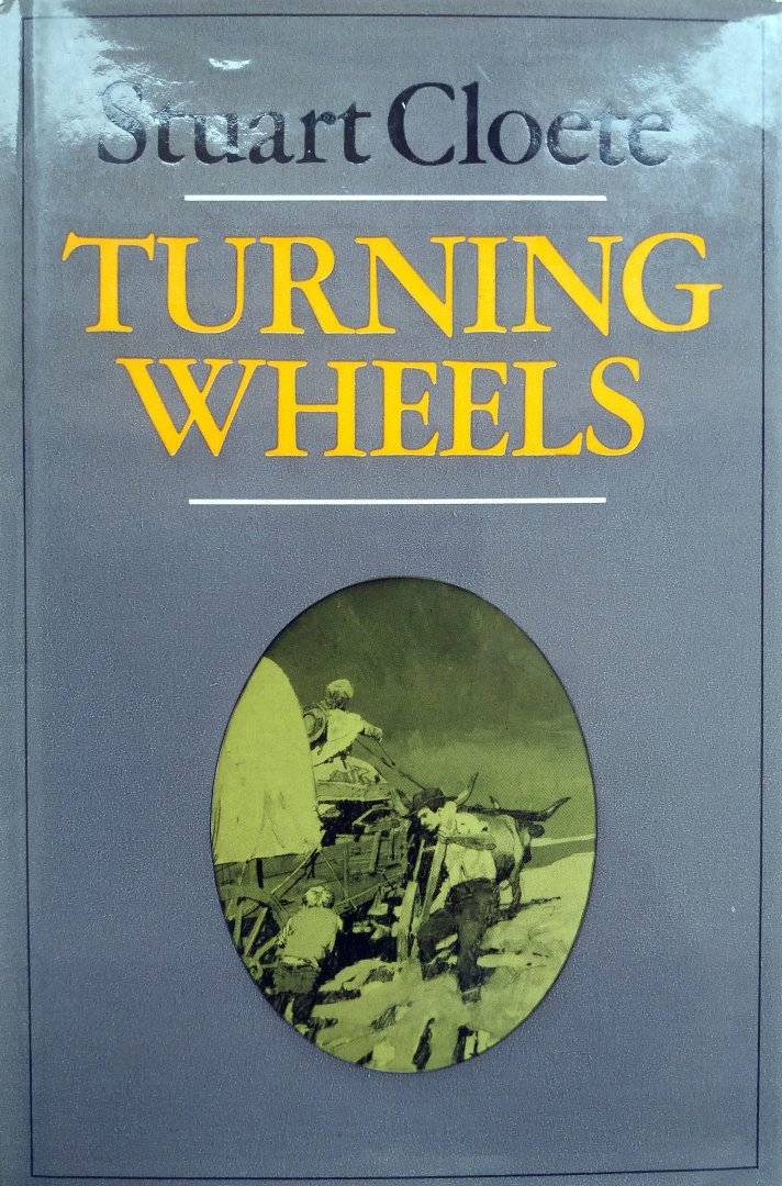 Cloete, Stuart - Turning Wheels (ENGELSTALIG)