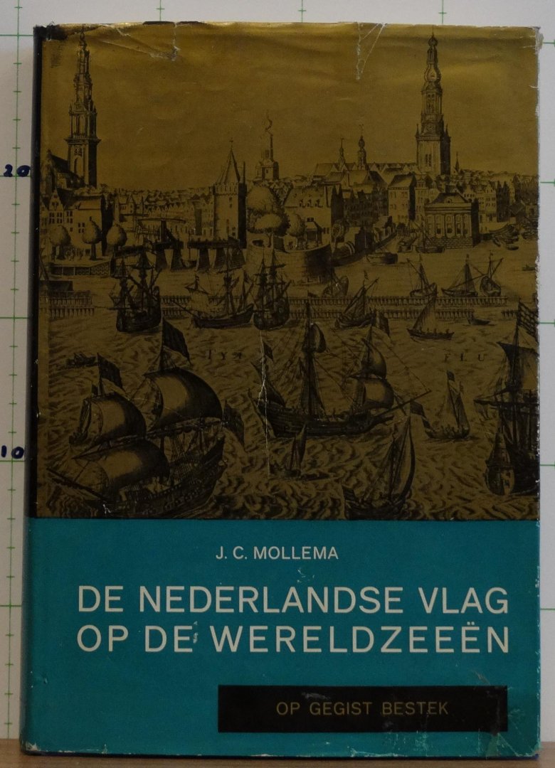 Mollema, J.C. - Koning, A.H.J.Th. - de Nederlandse vlag op de wereldzeeen - 1 - op gegist bestek