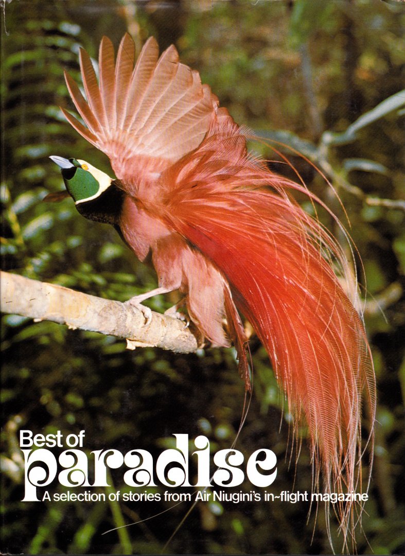 Gerald Dick (editor) - Best of Paradise, Air Niugini flight magazines 1976 tot 1981