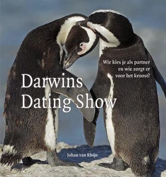 RHIJN, JOHAN VAN. - Darwins dating show. Wie kies je als partner en wie zorgt er voor het kroost? isbn 9789085713494