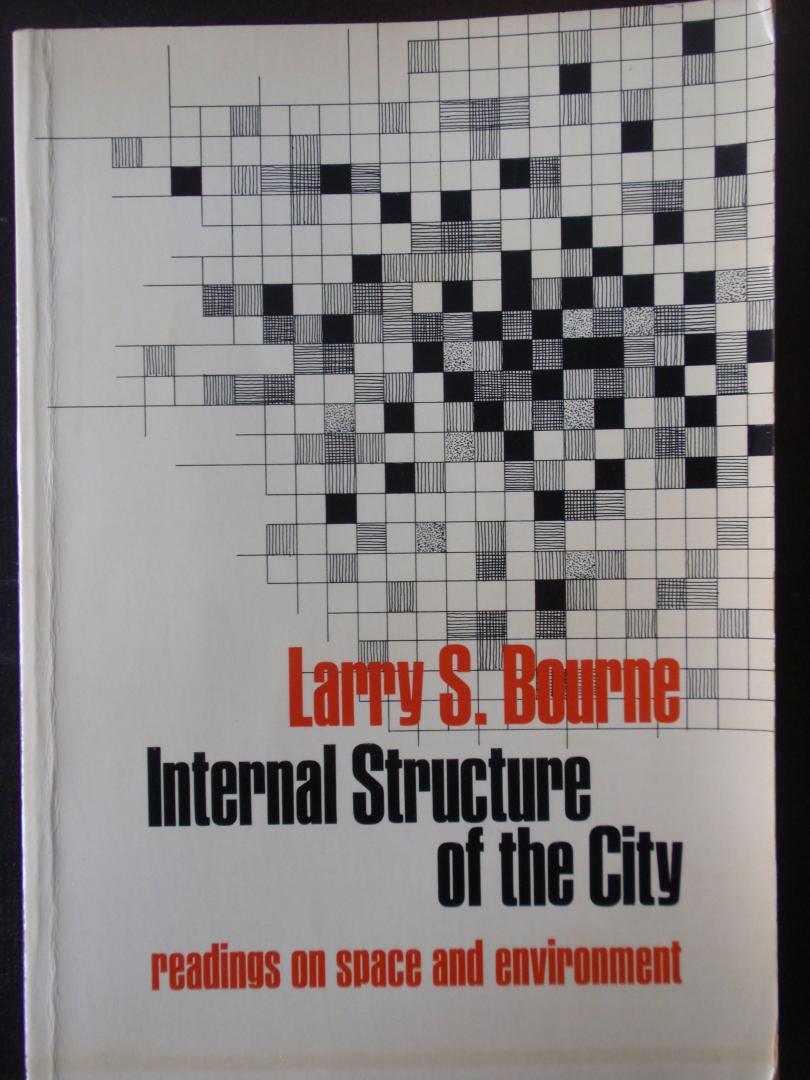 Bourne, Larry S. - Internal Structure of the City. Readings on space and environment.