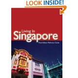 Michelle Richert & Jenn Wood - Living in Singapore. An Expatriate`s Guide. Revised and Updated.