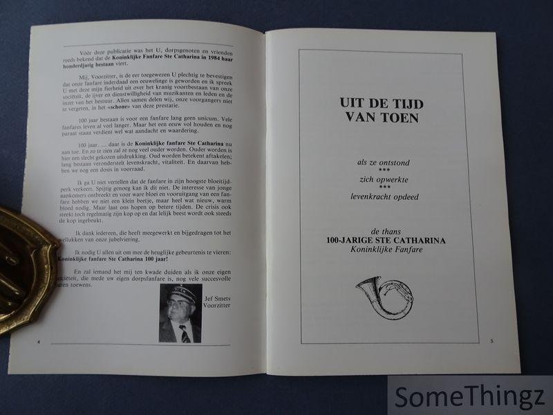 N/A. - Jef Smeets (voorw.) - Uit de tijd van toen. De thans 100-jarige Ste Catharina Koninklijke Fanfare [Kortrijk-Dutsel]