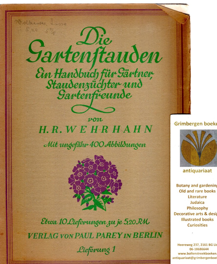 Wehrhahn, H. R. - Die Gartenstauden. Ein Handbuch für Gärtner, Staudenzüchter und Gartenfreunde.