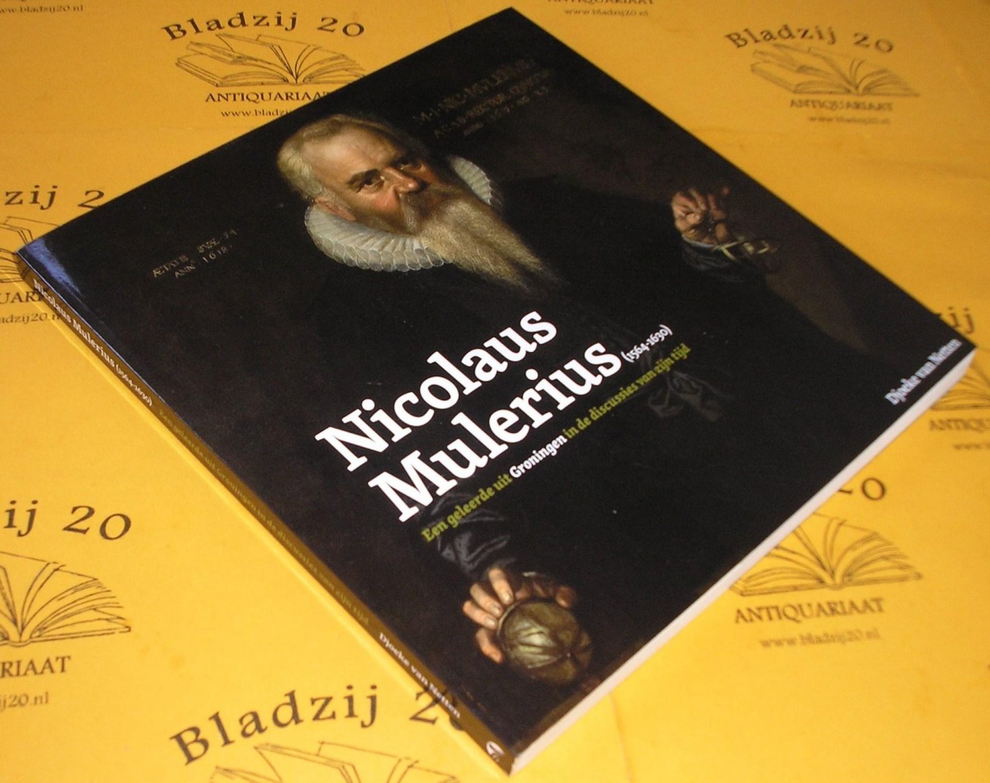 Netten, Djoeke, van. - Nicolaus Mulerius (1564-1630). Een geleerde uit Groningen in de discussies van zijn tijd.