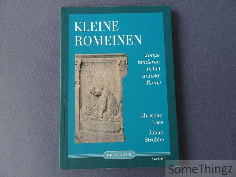 Christian Laes en Johan Strubbe. - Kleine Romeinen : jonge kinderen in het antieke Rome.