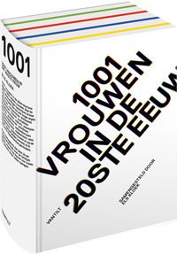 Kloek, Els & Irma Boom (vormgeving): - 1001 vrouwen in de 20ste eeuw.