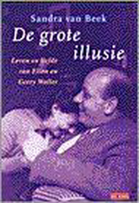 Beek, Sandra van. - De grote illusie : leven en liefde van Ellen en Gerry Waller.