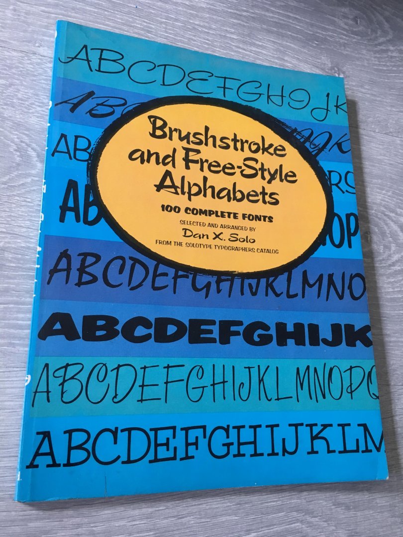 Solo, Dan X. - Brushstroke and Free-Style Alphabets / 100 Complete Fonts