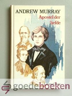 Choy, Leona - Andrew Murray --- Apostel der liefde