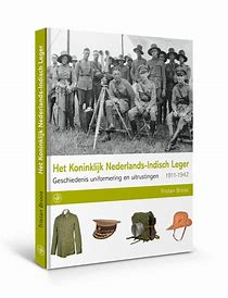 Broos, Tristan - Het Koninklijk Nederlands-Indisch Leger • Geschiedenis, uniformering en uitrusting, 1911-1942