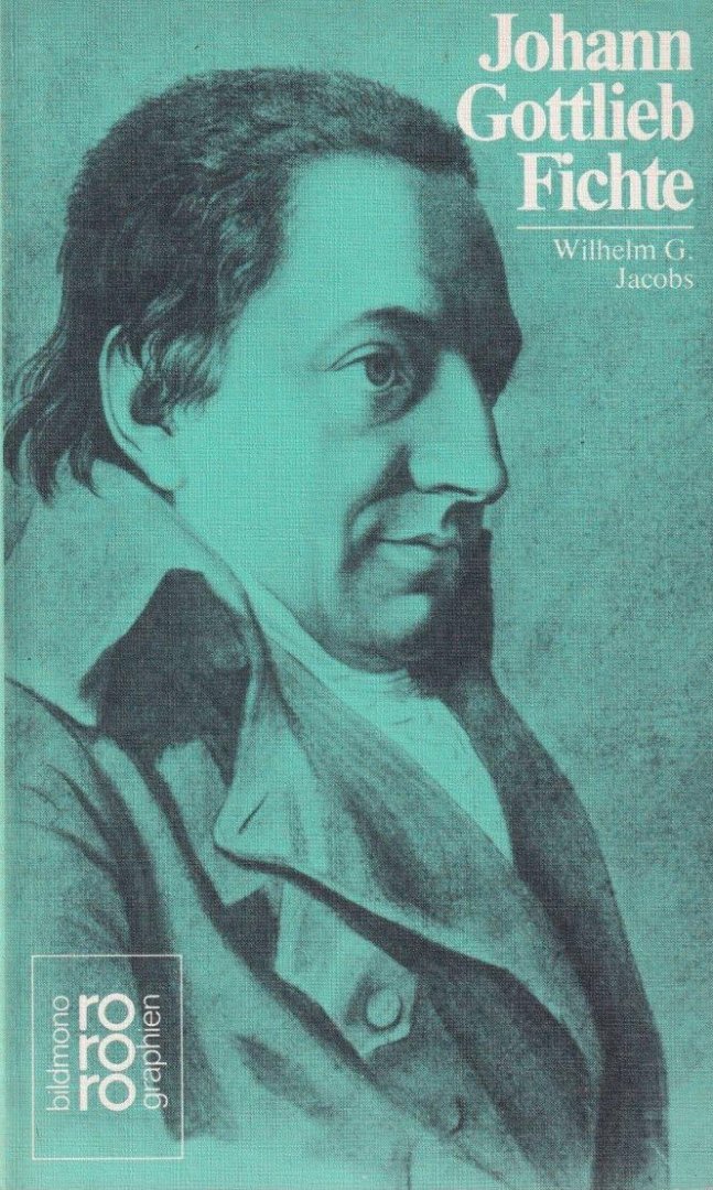 Jacobs, Wilhelm G. - Johann Gottlieb Fichte