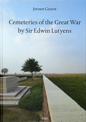 Geurst, Jeroen - Cemeteries of the Great War by Edwin Lutyens.