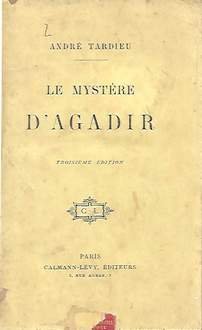 TARDIEU André - Le mystère d'Agadir