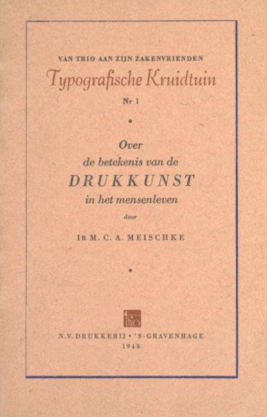 Meischke, M.C.A. - Over de betekenis van de drukkunst in het mensenleven
