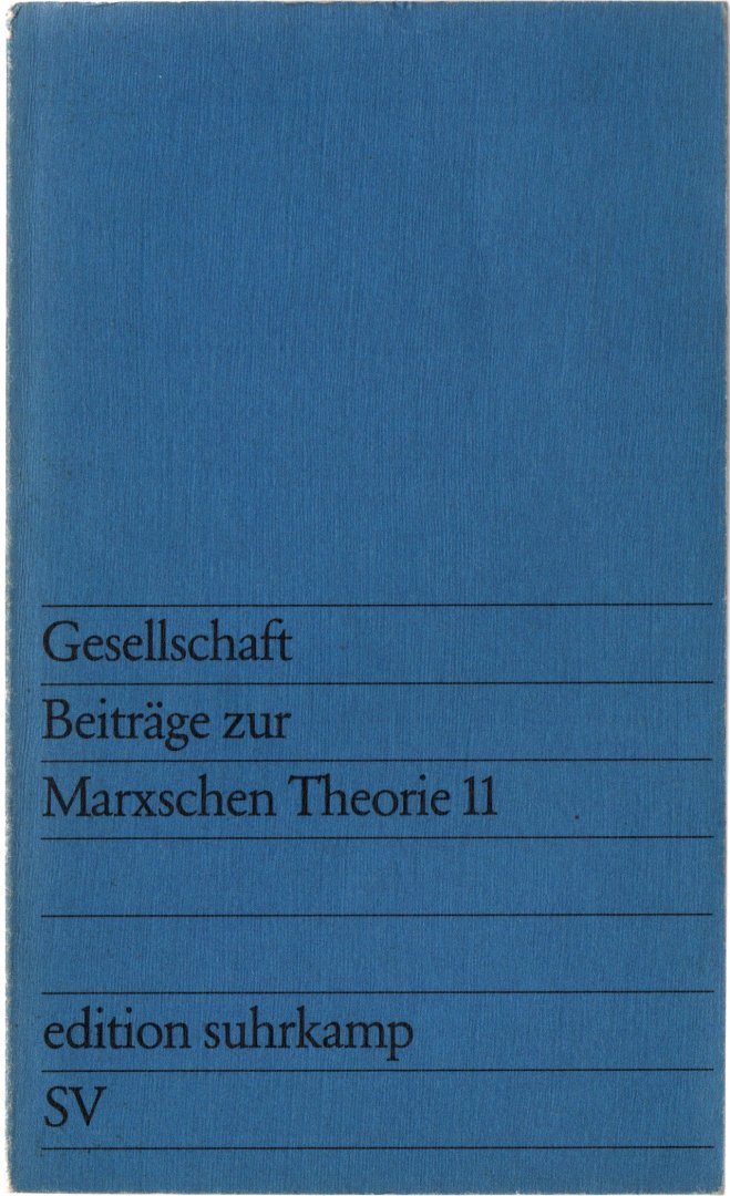 Gesellschaft (Braunmühl, Hirsch, Hennig, Dill, Kücler, Roth) - Beiträge zur Marxschen Theorie 11, 1978