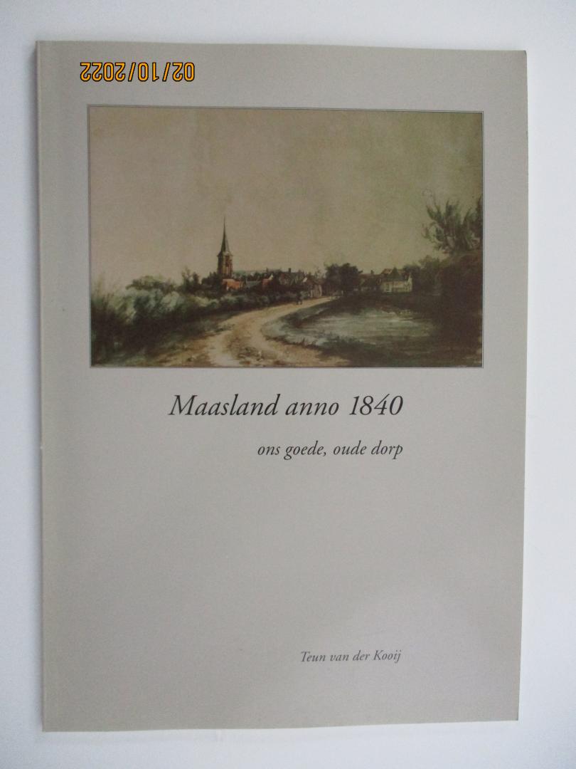 Teun van der Kooij - Maasland anno 1840 - ons goede, oude dorp (gesigneerd)