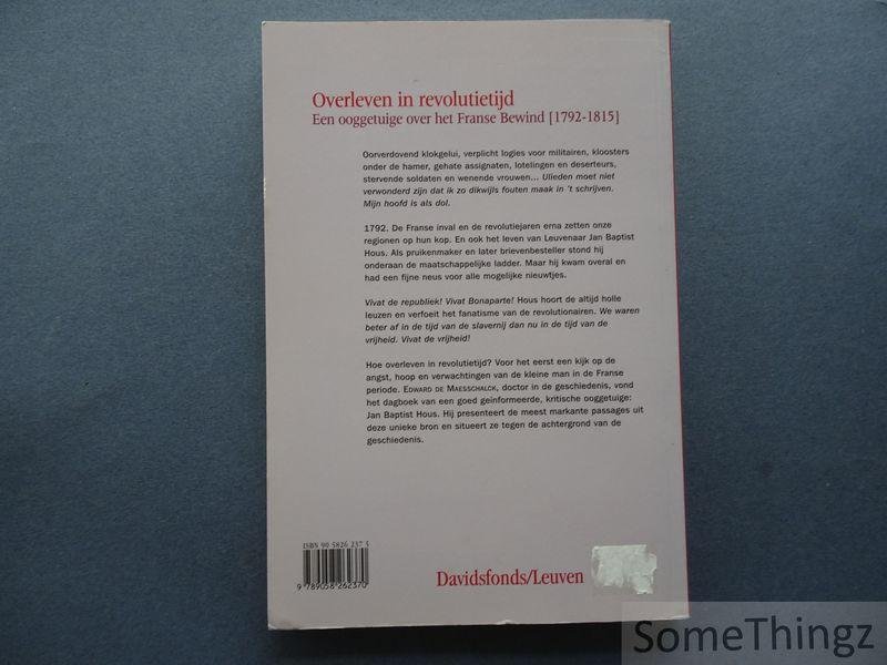 De Maesschalck, Edward. - Overleven in revolutietijd : een ooggetuige over het Franse bewind, 1792-1815.