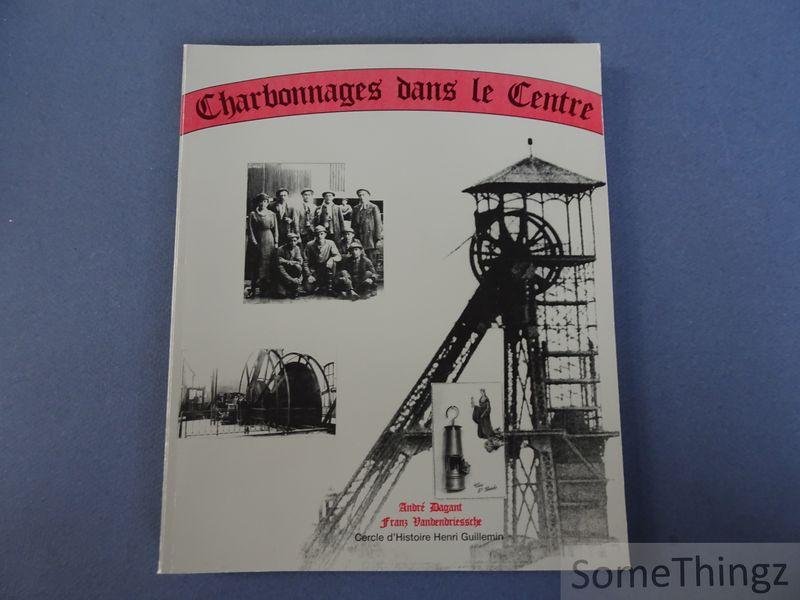 Dagant, André et Vandendriessche, Franz. - Charbonnages dans le Centre.