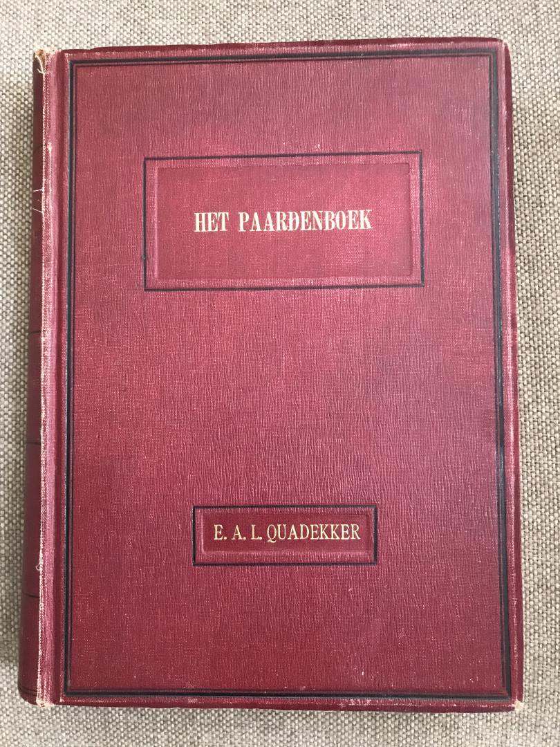 Quadekker, E.A.L. (Kapitein-paardenarts) - Het Paardenboek, deel 1, Een geïllustreerd handboek voor iederen bezitter en liefhebber van paarden