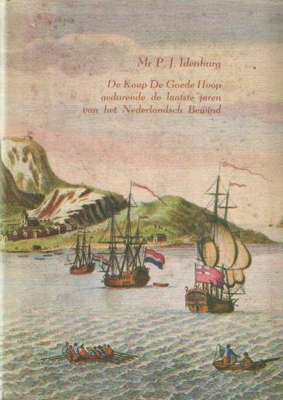 Idenburg, P.J. - De Kaap de Goede Hoop gedurende de laatste jaren van het Nederlandsch bewind