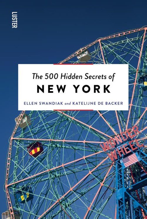 Ellen Swandiak ; Katelijne De Backer - The 500 Hidden Secrets of New York
