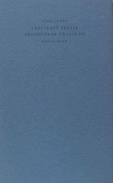 Budé, Frans & Clara Janés, - Creciente fértil - Vruchtbaar groeiend.