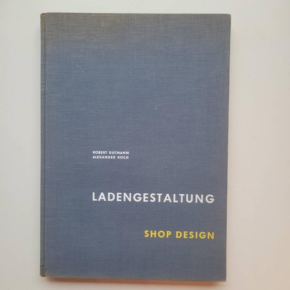 Gutmann, Robert - Shop design . Ladengestaltung