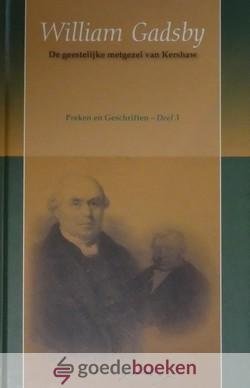 Gadsby, William - De geestelijke metgezel van Kershaw, deel 3 *nieuw* nu van  12,50 voor --- Preken en Geschriften