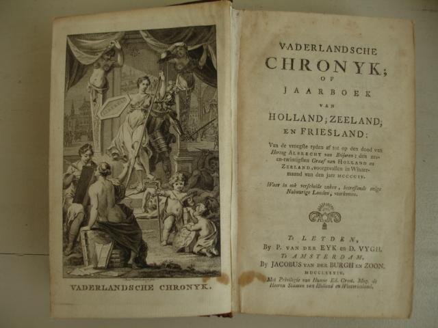 N.n. (D. van Alphen). - Vaderlandsche chronyk; of jaarboek van Holland; Zeeland; en Friesland: Van de vroegste tyden af tot op den dood van Hertog Albrecht van Beijeren...etc.