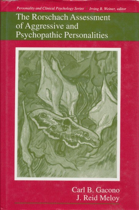 Gacono, Carl B. / Meloy, J. reid - The Rorschach Assessment of Aggressive and psychopathic personalities.