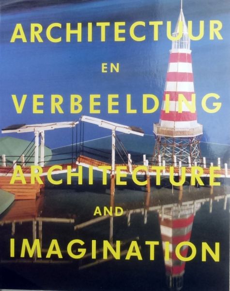 Jan Brand & Han Janselijn. - Architectuur en verbeelding. Architecture and Imagination.