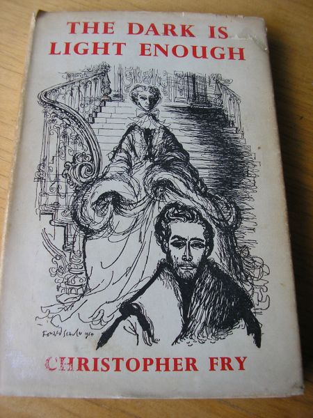 Fry, Christopher - The Dark is light enough
