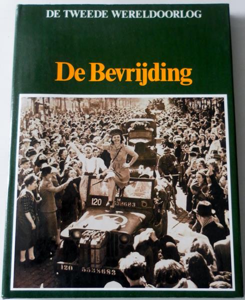 Hoek K A van den e.a - De Tweede Werldoorlog  De Bevrijding