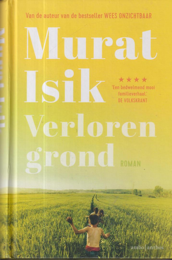 Isik (İzmir, 11 september 1977) , Murat - Verloren grond - Debut - Verloren grond is de debuutroman van Murat Isik, een epische roman over een gezin dat deels door het lot, deels door eigen toedoen uiteen wordt geslagen. Winnaar van de Bronzen Uil Publieksprijs.