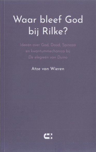 Wieren, Atze van - Waar bleef God bij Rilke?
