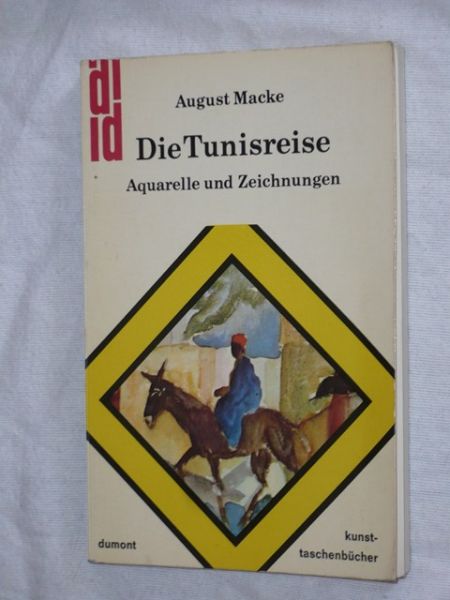 Macke, August - Die Tunisreise. Aquarelle und Zeichnungen.
