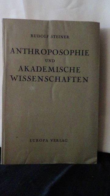 Steiner, R., - Anthroposophie und akademische Wissenschaften.