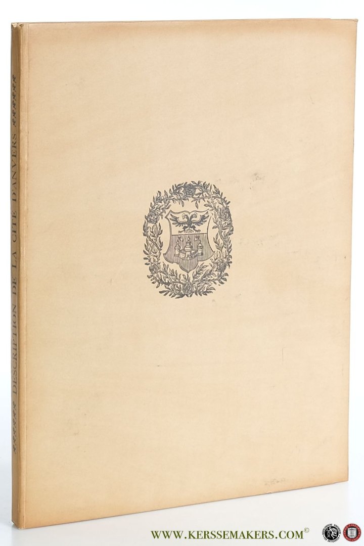 Guicciardini, Louis. - Description de la cité d'Anvers. Traduction de François de Belleforest, Commingeois, suivant l'édition plantinienne de 1582, avec une préface de Maurice Sabbe, et une notice de Louis Strauss.
