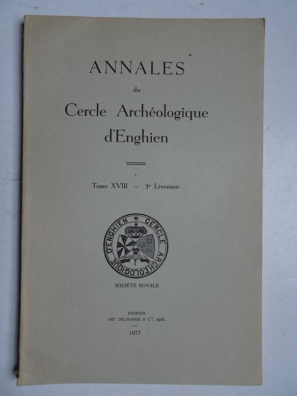  - Annales du Cercle Archéologique d'Enghien, tome XVIII, part 3: "Notices sur Steenkerque".
