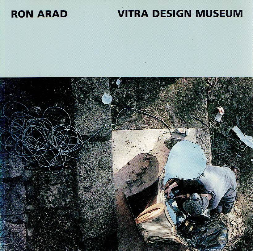 ARAD, Ron - Alexander von VEGESACK [Ed.] - Sticks & Stones - One Offs & Short Runs - Ron Arad 1980-1990.