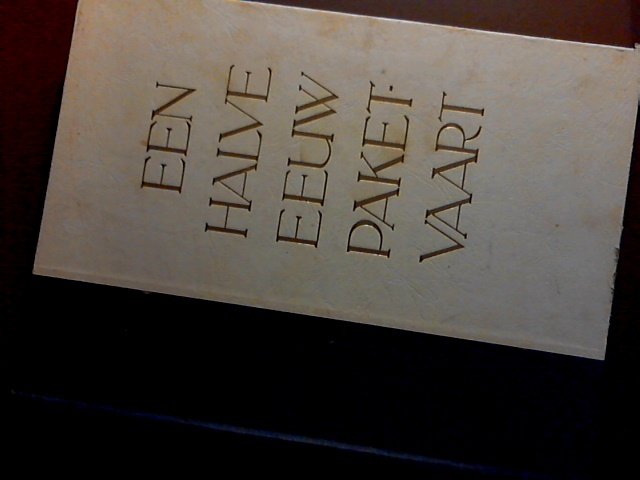 Boer, M. G. De - Een halve eeuw paketvaart. 1891-1941. Gedenkboek Kon. Paketvaart Mij