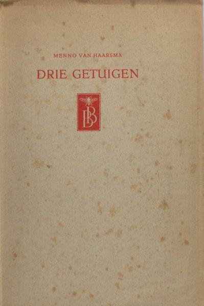 Haarsma, Menno van (=Sjoerd Pieter Leiker). - Drie getuigen.