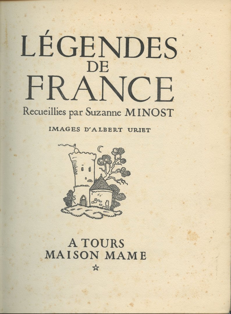 Minost, Suzanne - Légendes de France. Images d'Albert Uriet