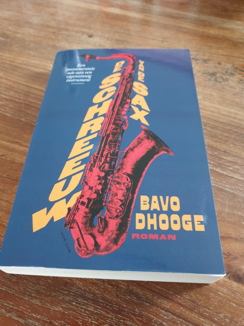 Dhooge, Bavo - De schreeuw van de sax